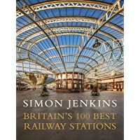 Britains 100 Best Railway Stations [Idioma Inglés]